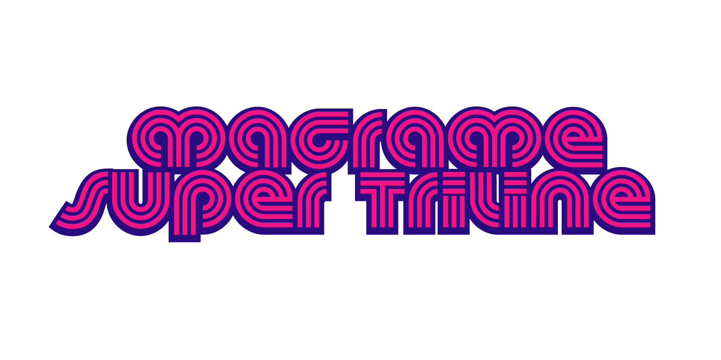 examples of the Macrame Super Triline typeface